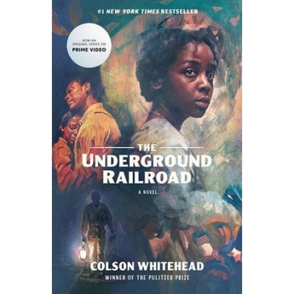 The Underground Railroad (TV Tie-in edition) by Colson Whitehead