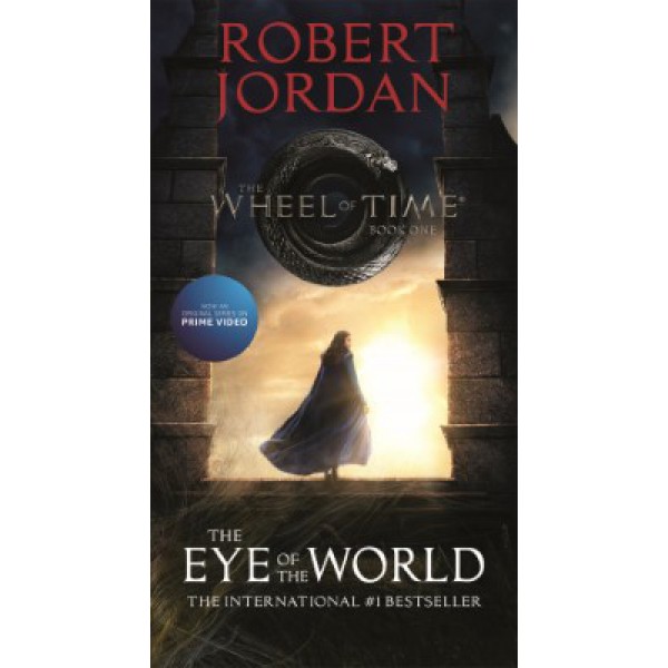 The Eye Of The World: The Wheel of Time Book 1 (TV Tie-in edition) by Robert Jordan