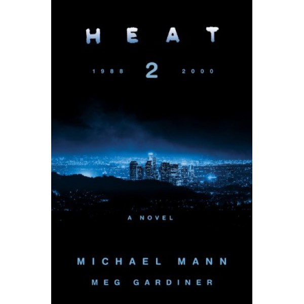 Heat 2 by Michael Mann and Meg Gardiner - ship in 10-20 business days, supplied by US partner