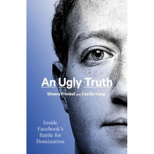 An Ugly Truth by Sheera Frenkel and Cecilia Kang - ship in 15-30 business days or more, supplied by US partner