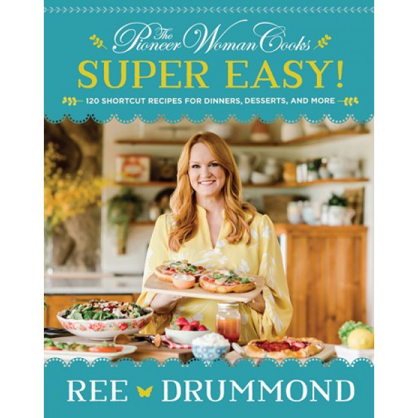 The Pioneer Woman Cooks - Super Easy! by Ree Drummond - ship in 10-20 business days, supplied by US partner