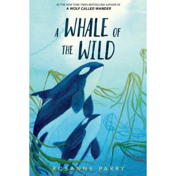 A Whale of the Wild by Rosanne Parry - ship in 10-20 business days, supplied by US partner