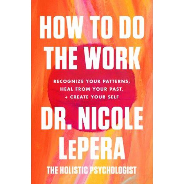 How To Do The Work by Nicole Lepera - ship in 10-20 business days, supplied by US partner