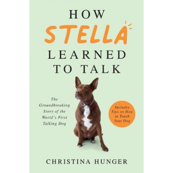 How Stella Learned to Talk by Christina Hunger - ship in 15-30 business days or more, supplied by US partner