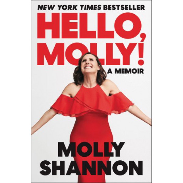 Hello, Molly! by Molly Shannon with Sean Wilsey - ship in 10-20 business days, supplied by US partner