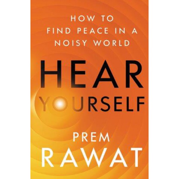 Hear Yourself by Prem Rawat - ship in 10-20 business days, supplied by US partner