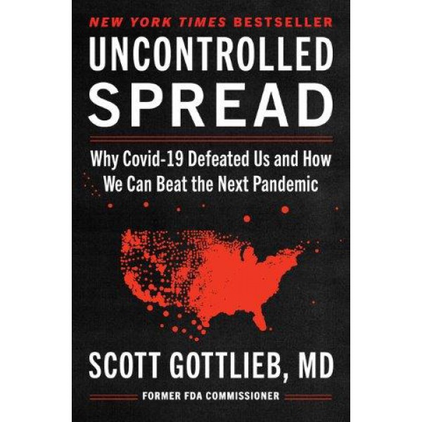 Uncontrolled Spread by Scott Gottlieb - ship in 15-30 business days or more, supplied by US partner