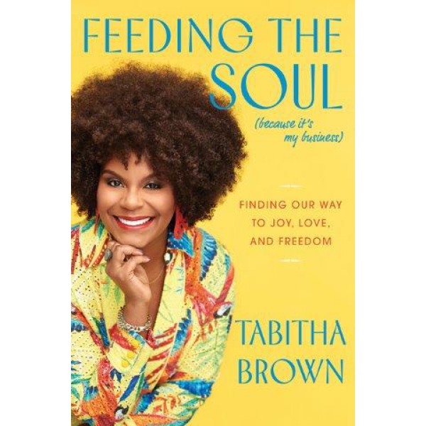 Feeding the Soul (Because It's My Business) by Tabitha Brown - ship in 15-30 business days or more, supplied by US partner