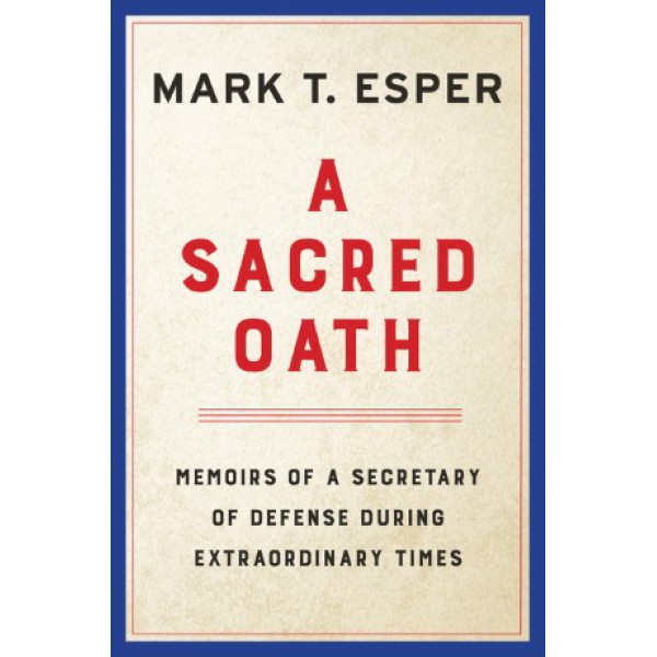 A Sacred Oath by Mark T. Esper - ship in 10-20 business days, supplied by US partner