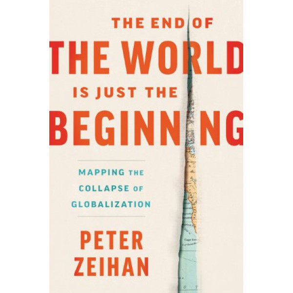 The End of the World Is Just the Beginning by Peter Zeihan - ship in 15-30 business days or more, supplied by US partner