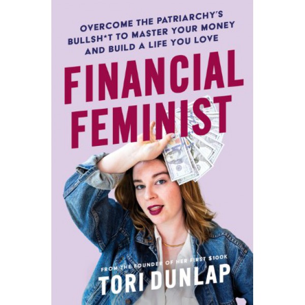 Financial Feminist by Tori Dunlap - ship in 15-30 business days or more, supplied by US partner