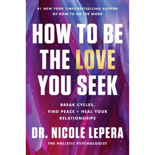 How to Be the Love You Seek by Nicole LePera - ship in 10-20 business days, supplied by US partner