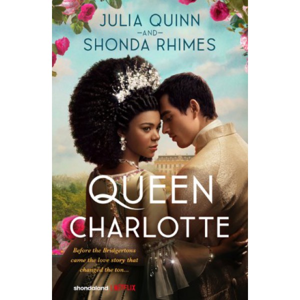 Queen Charlotte by Julia Quinn and Shonda Rhimes - ship in 15-30 business days or more, supplied by US partner