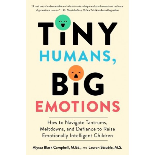 Tiny Humans, Big Emotions by Alyssa Blask Campbell and Lauren Elizabeth Stauble - ship in 10-20 business days, supplied by US partner