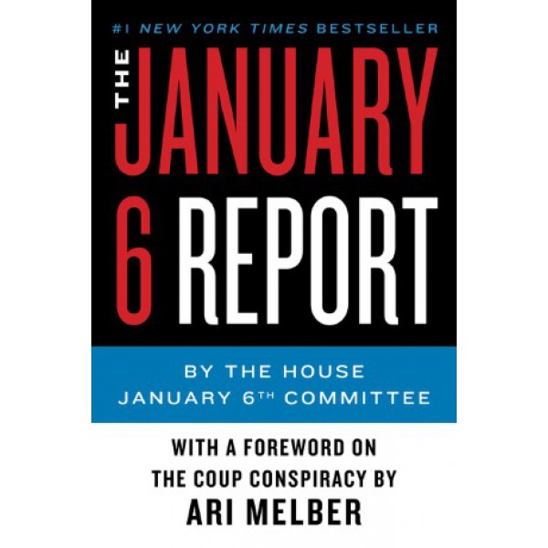 The January 6 Report by the House January 6th Committee - ship in 15-30 business days or more, supplied by US partner