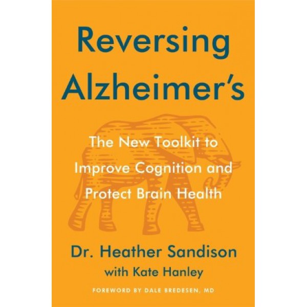 Reversing Alzheimer's by Heather Sandison with Kate Hanley - ship in 10-20 business days, supplied by US partner