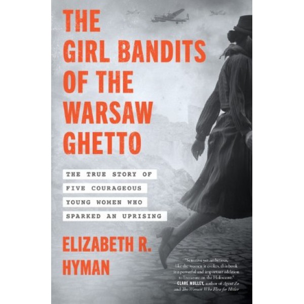 The Girl Bandits of the Warsaw Ghetto by Elizabeth R. Hyman - ship in 10-20 business days, supplied by US partner