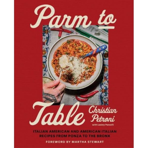 Parm to Table by Christian Petroni with Lesley Porcelli - ship in 10-20 business days, supplied by US partner