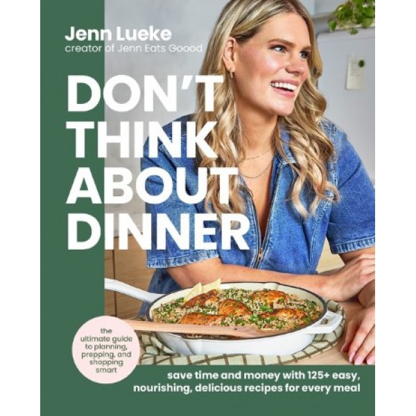 Don't Think about Dinner by Jenn Lueke - ship in 10-20 business days, supplied by US partner