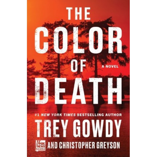 The Color of Death by Trey Gowdy with Christopher Greyson - ship in 10-20 business days, supplied by US partner