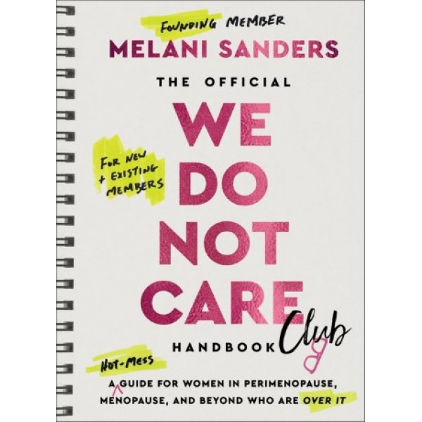 The Official We Do Not Care Club Handbook by Melani Sanders - ship in 10-20 business days, supplied by US partner