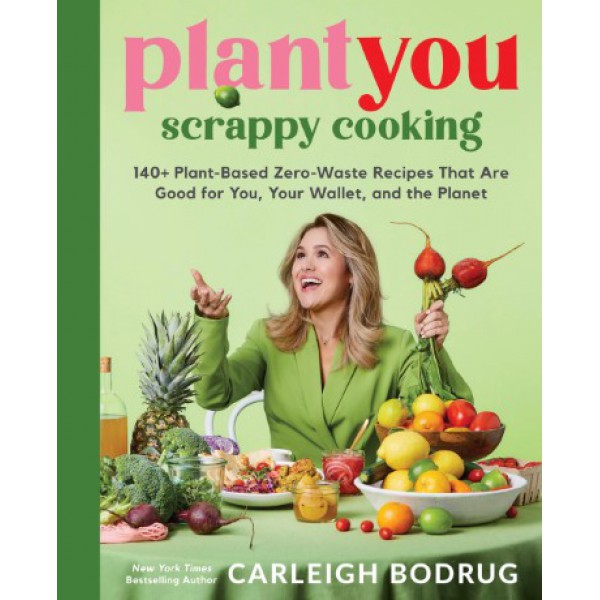 Plantyou: Scrappy Cooking by Carleigh Bodrug - ship in 10-20 business days, supplied by US partner