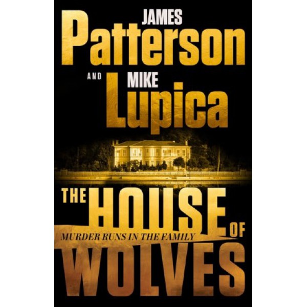 The House of Wolves by James Patterson and Mike Lupica - ship in 10-20 business days, supplied by US partner