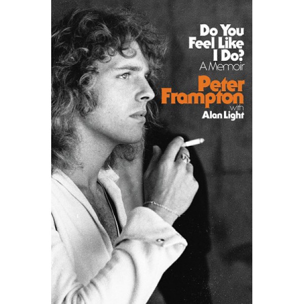 Do You Feel Like I Do? by Peter Frampton With Alan Light - ship in 10-20 business days, supplied by US partner