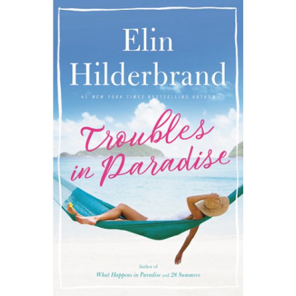 Troubles In Paradise by Elin Hilderbrand - ship in 10-20 business days, supplied by US partner