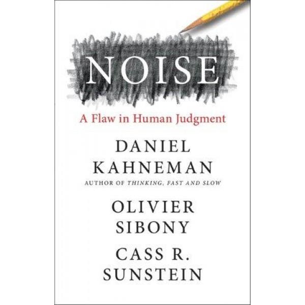 Noise by Daniel Kahneman, Olivier Sibony and Cass R. Sunstein - ship in 15-30 business days or more, supplied by US partner