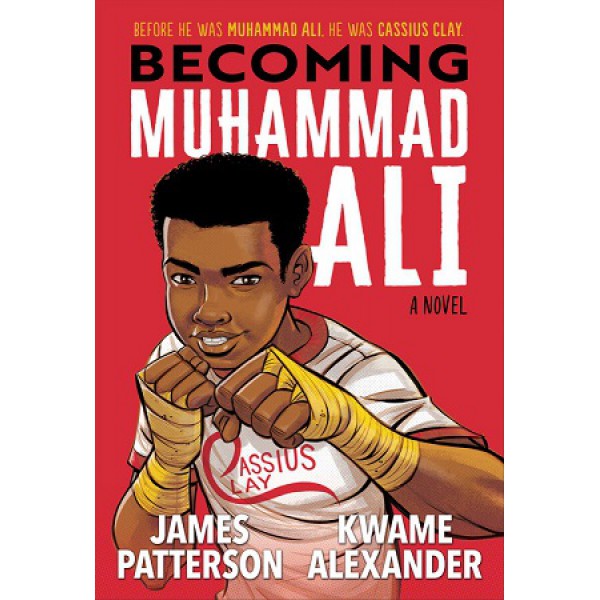 Becoming Muhammad Ali by James Patterson And Kwame Alexander - ship in 10-20 business days, supplied by US partner