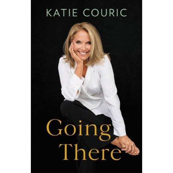 Going There by Katie Couric - ship in 10-20 business days, supplied by US partner