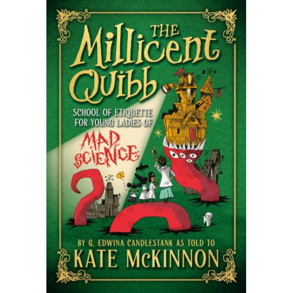 The Millicent Quibb School of Etiquette for Young Ladies of Mad Science by Kate McKinnon - ship in 10-20 business days, supplied by US partner