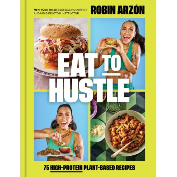 Eat to Hustle by Robin Arzón - ship in 10-20 business days, supplied by US partner