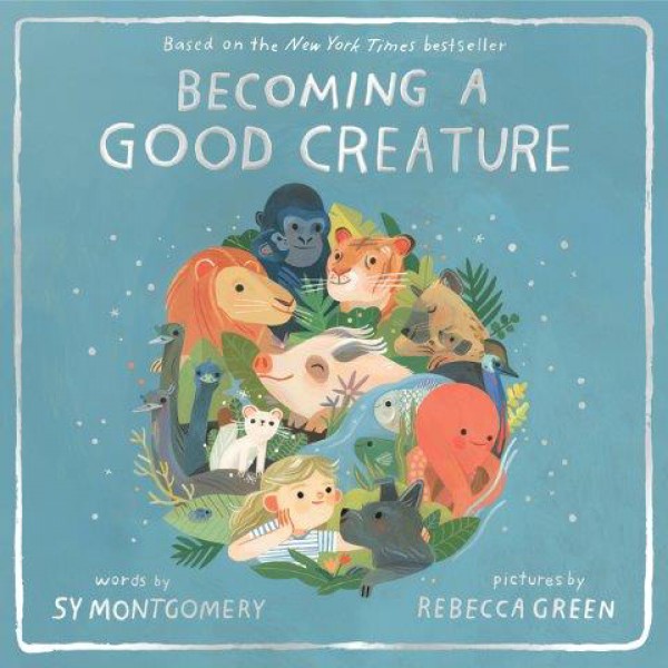 Becoming A Good Creature by Sy Montgomery - ship in 10-20 business days, supplied by US partner