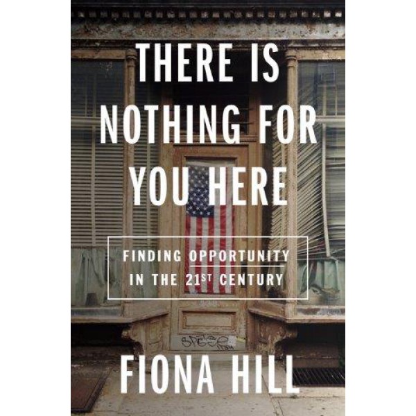 There Is Nothing for You Here by Fiona Hill - ship in 10-20 business days, supplied by US partner