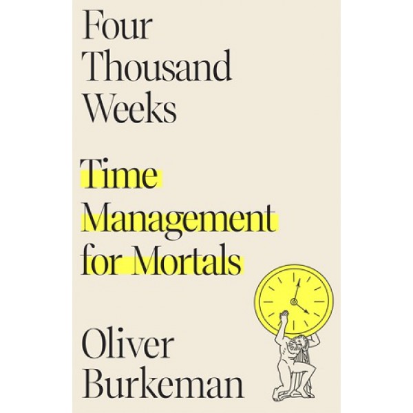 Four Thousand Weeks by Oliver Burkeman - ship in 15-30 business days or more, supplied by US partner