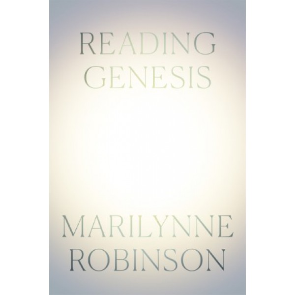 Reading Genesis by Marilynne Robinson - ship in 10-20 business days, supplied by US partner