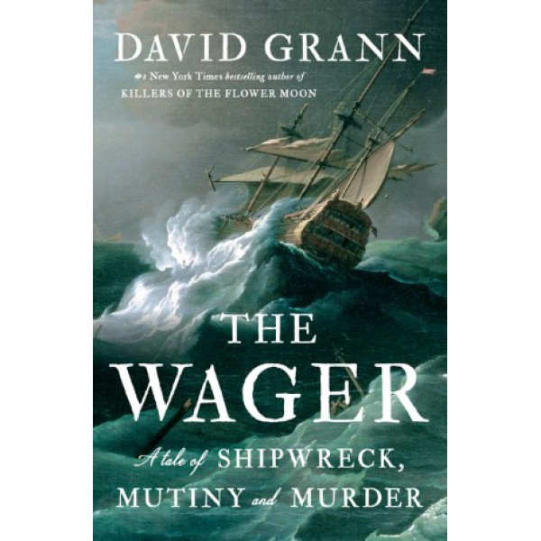The Wager by David Grann - ship in 10-20 business days, supplied by US partner