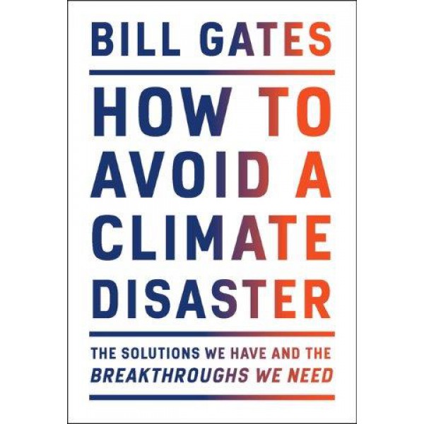 How To Avoid A Climate Disaster by Bill Gates - ship in 10-20 business days, supplied by US partner