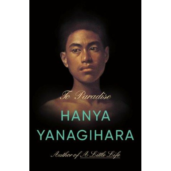 To Paradise by Hanya Yanagihara - ship in 15-30 business days or more, supplied by US partner
