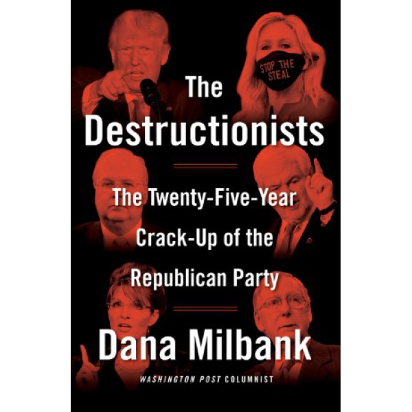 The Destructionists by Dana Milbank - ship in 15-30 business days or more, supplied by US partner