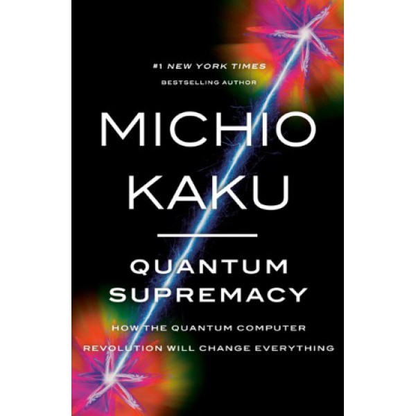 Quantum Supremacy by Michio Kaku - ship in 10-20 business days, supplied by US partner