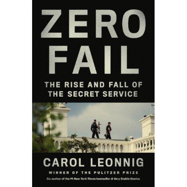 Zero Fail by Carol Leonnig - ship in 10-20 business days, supplied by US partner