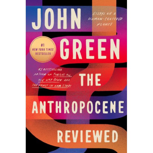 The Anthropocene Reviewed by John Green - ship in 15-30 business days or more, supplied by US partner