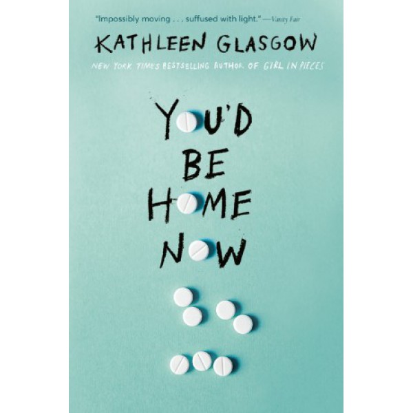 You'd Be Home Now by Kathleen Glasgow - ship in 10-20 business days, supplied by US partner