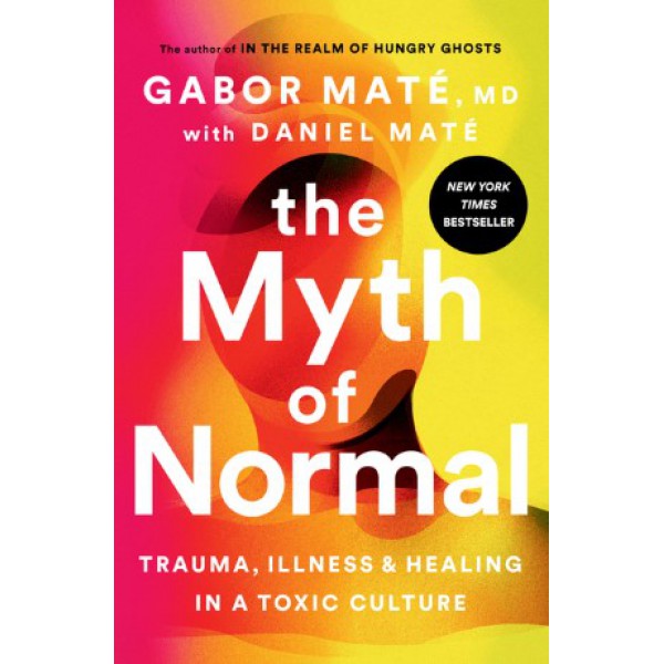 The Myth of Normal by Gabor Maté with Daniel Maté - ship in 15-30 business days or more, supplied by US partner