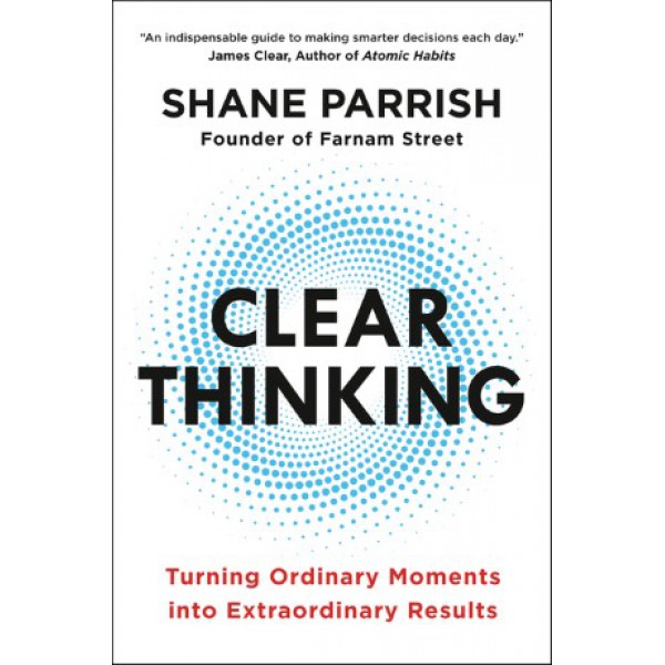 Clear Thinking by Shane Parrish - ship in 15-30 business days or more, supplied by US partner