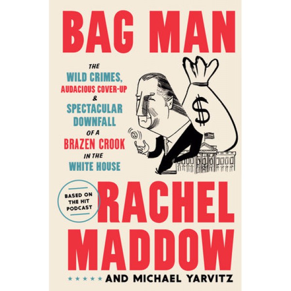 Bag Man by Rachel Maddow And Michael Yarvitz - ship in 10-20 business days, supplied by US partner