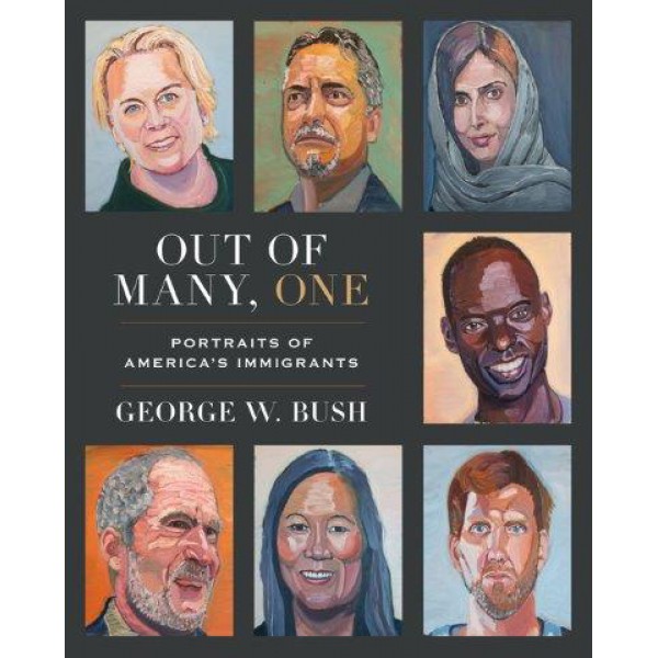 Out Of Many, One by George W. Bush - ship in 15-30 business days or more, supplied by US partner